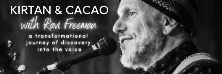 kirtan & cacao with Ravi Freeman